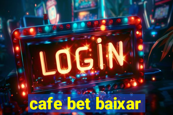 cafe bet baixar